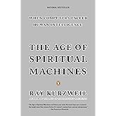 The Age of Spiritual Machines: When Computers Exceed Human Intelligence