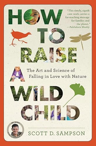 Download How to Raise a Wild Child: The Art and Science of Falling in Love with Nature PDF