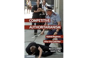 Competitive Authoritarianism: Hybrid Regimes after the Cold War (Problems of International Politics)