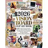 2026 Vision Board Clip Art Book: 650+ High-Impact Images, Quotes, Words & Affirmations to Manifest Your Goals for Women & Men (Dream Board Supplies) (Manifest Your Dream Life)
