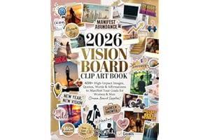 2026 Vision Board Clip Art Book: 650+ High-Impact Images, Quotes, Words & Affirmations to Manifest Your Goals for Women & Men (Dream Board Supplies) (Manifest Your Dream Life)