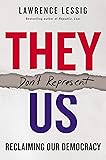 They Don't Represent Us: Reclaiming Our Democracy