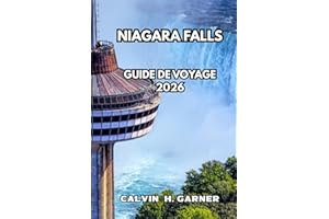 Niagara Falls Guide de voyage 2026: Votre guide complet des chutes, des points de vue pittoresques, des restaurants locaux, d