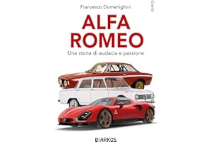 Alfa Romeo: Una storia di audacia e passione (Italian Edition)