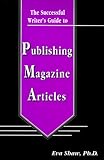 The Successful Writer's Guide to Publishing Magazine Articles (The Successful Writer's Guides Series)