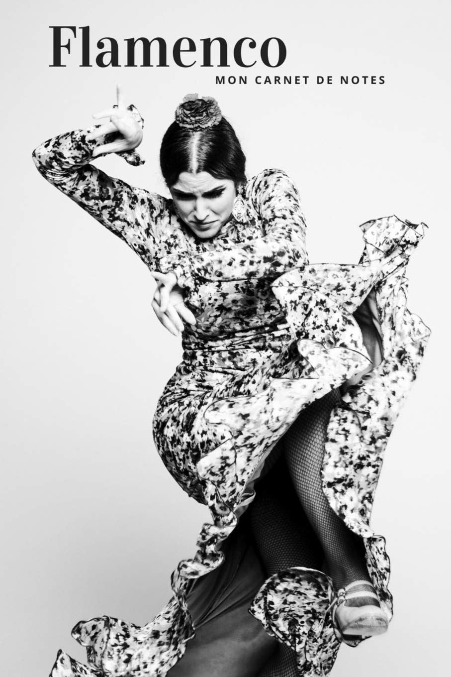 Amazon Com Flamenco Mon Carnet De Notes Cahier De Notes Pour Danseuse Et Danseur Idee De Cadeau Pour Les Amoureux Passionnes De Danse Flamenco Et Musicien Dimensions Joli Couverture French Edition