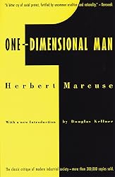One-Dimensional Man: Studies in the Ideology of