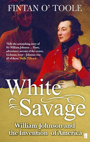 Download White Savage: William Johnson and the Invention of America (English Edition) PDF