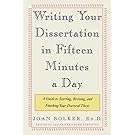 Writing Your Dissertation in Fifteen Minutes a Day: A Guide to Starting, Revising, and Finishing Your Doctoral Thesis