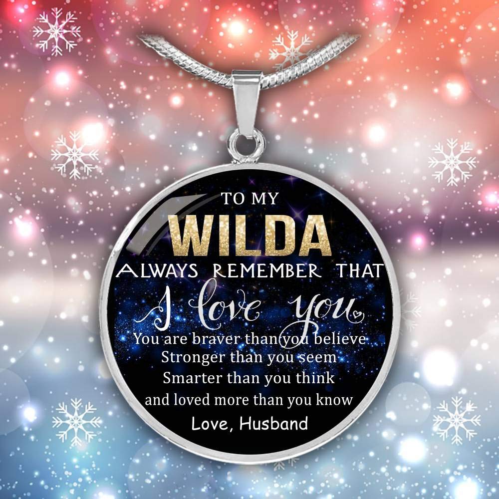 Smarter Than Think to My Wilda Always Remember That I Love You Love Husband Loved Than Know Wife Valentine Gift Birthday Gift Necklace Name Braver Than Believe Stronger Than Seem