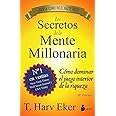 Los secretos de la mente millonaria (Spanish Edition)