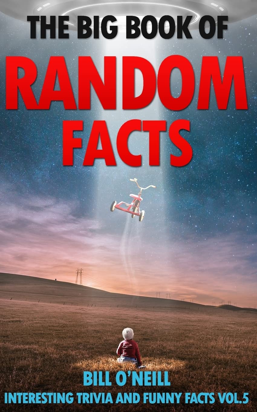 The Big Book of Random Facts Volume 5: 1000 Interesting Facts And Trivia (Interesting Trivia and Funny Facts)