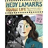 Hedy Lamarr's Double Life: Hollywood Legend and Brilliant Inventor (Volume 4) (People Who Shaped Our World)