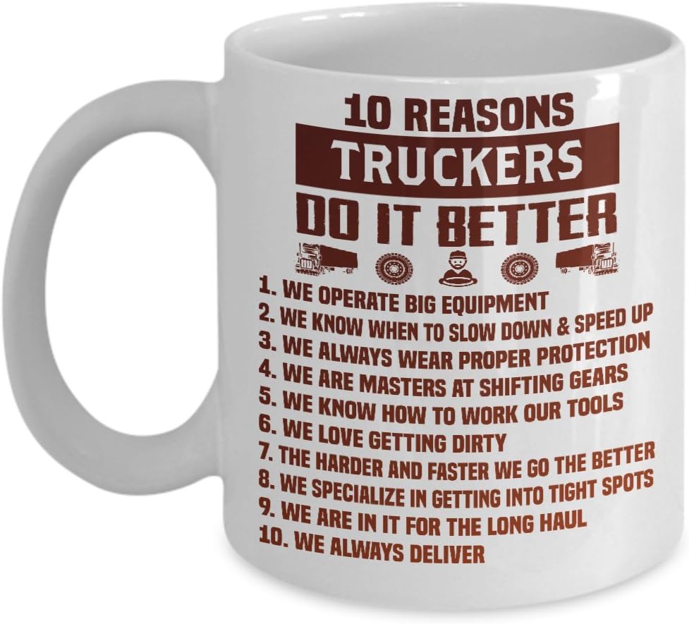 Truck Driver Coffee Mug 10 Reasons Truckers Do It Better