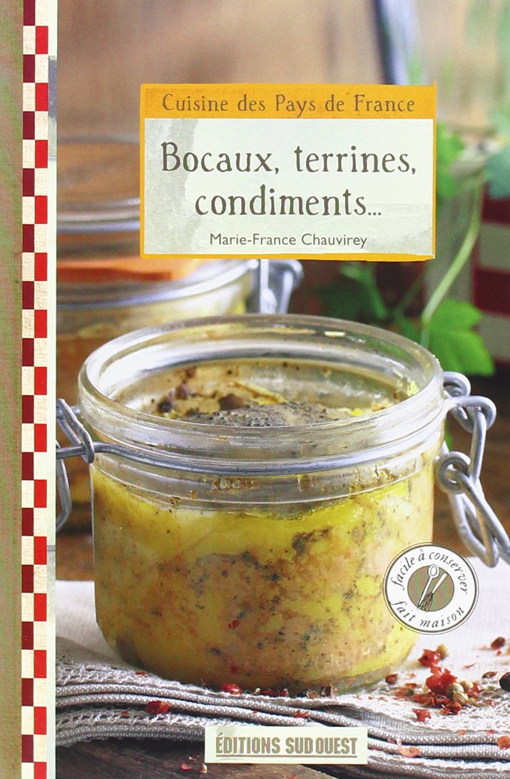 Amazon Fr Bocaux Terrines Condiments Poche Chauvirey Marie France Imberteche Helene Moneger Franck Livres