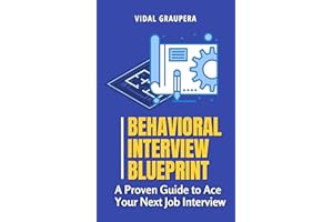 Behavioral Interview Blueprint: A Proven Guide to Ace Your Next Job Interview