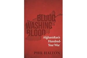 Blood Washing Blood: Afghanistan's Hundred-Year War