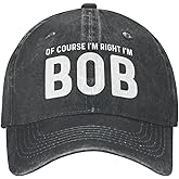 of Course I'm Right I'm Bob Hat for Men Baseball Caps Vintage Cap