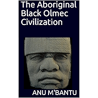 The Aboriginal Black Olmec Civilization book cover