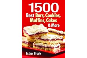 1500 Best Bars, Cookies, Muffins, Cakes, and More