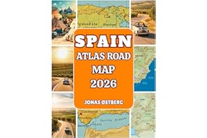 Spain Atlas Road Map 2026: Detailed Road Atlas with City Insets, Scenic Driving Routes, Day-Trip Itineraries & Insider Tips for Madrid, Barcelona, Seville & the Spanish Islands