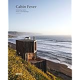Cabin Fever: Enchanting Cabins, Shacks, and Hideaways