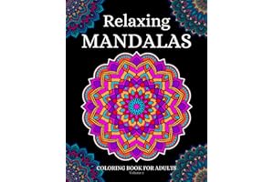 Relaxing Mandalas Coloring Book For Adults: 60 Stress Relieving Simple Mandala Designs for Adults, with Easy Patterns for Rel
