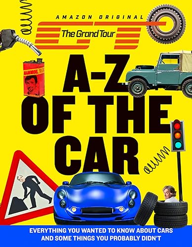 Download The Grand Tour A-Z of the Car: Everything You Wanted to Know About Cars and Some Things You Probably Didn'T PDF
