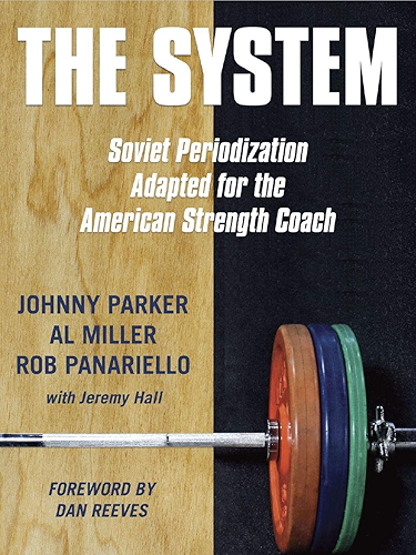Download The System: Soviet Periodization Adapted for the American Strength Coach (English Edition) PDF