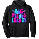 Big Pisces Energy Zodiac Sign Horoscope Women Groovy Funny Pullover Hoodie