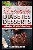 Diabetic Desserts Cookbook: Easy And Mouthwatering Diabetic Recipes And Ideas For Low Carb Breads Cakes Cookies And More Taschenbuch M01637338007