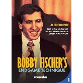 Bobby Fischer's Endgame Technique: The Iron Logic of the Eleventh World Chess Champion