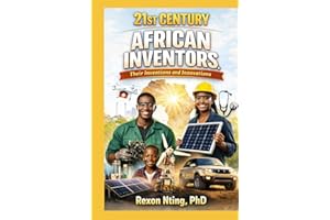 21st Century African Inventors, Their Inventions and Innovations