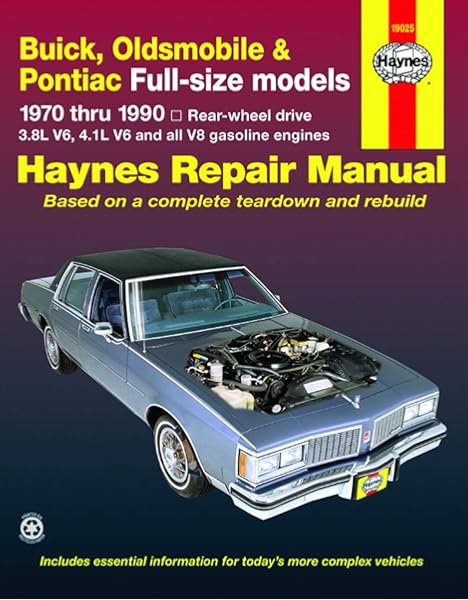 Buick Oldsmobile Pontiac Full Size Rwd Models 70 90 Haynes Repair Manual Does Not Include Information Specific To Diesel Engine Front Wheel Drive Models Turbo Models Or 4 3l V6 Information Haynes John Amazon Com