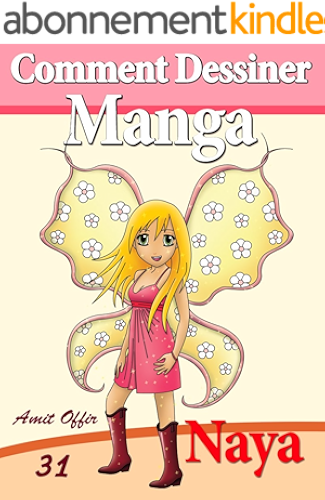 Download Livre de Dessin: Comment Dessiner des Manga - Naya (Apprendre Dessiner Book 31) (English Edition) PDF