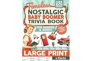 Nostalgic Baby Boomer Trivia Book: Large Print Trivia Quiz Book for Adults & Seniors For Memory Lane and Mental Gain (Pop Culture, Movies, Politics & History, TV, Sports)