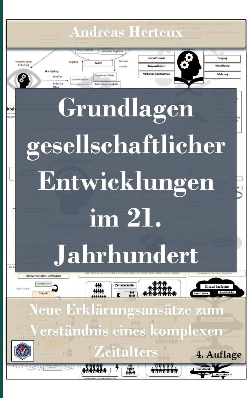 Grundlagen Gesellschaftlicher Entwicklungen Im 21 Jahrhundert Neue Erklarungsansatze Zum Verstandnis Eines Komplexen Zeitalters 4 Auflage Herteux Andreas Amazon De Bucher