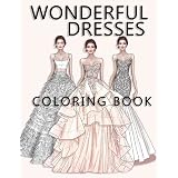Wonderful Dress Coloring Book: 30 