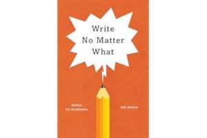 Write No Matter What: Advice for Academics