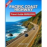 Pacific Coast Highway Travel Guide 2025/2026: From Big Sur to San Diego: A Road Trip Planner for Scenic Views, Hidden Gems & California’s Coastal ... Pictures and Maps (On the Road Essentials)
