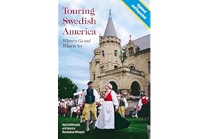 Touring Swedish America, Second Edition: Where to Go and What to See