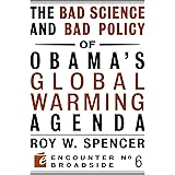 The Bad Science and Bad Policy of Obama?s Global Warming Agenda (Encounter Broadsides)