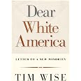 Dear White America: Letter to a New Minority (City Lights Open Media): Wise, Tim: 9780872865211 ...