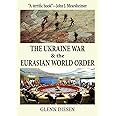 The Ukraine War & the Eurasian World Order