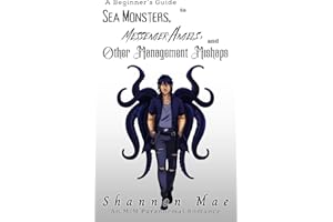 A Beginner's Guide to Sea Monsters, Messenger Angels, and Other Management Mishaps (Demonic Disasters and Afterlife Adventure
