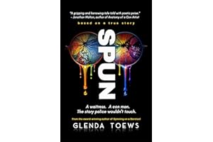 SPUN: A Waitress. A Con Man. The Story Police Wouldn't Touch.