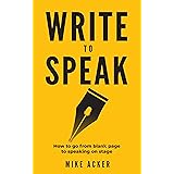 Write to Speak: How to go from blank page to speaking on stage