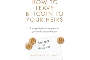 How to Leave Bitcoin to Your Heirs: A simple inheritance plan for your self-custody bitcoin