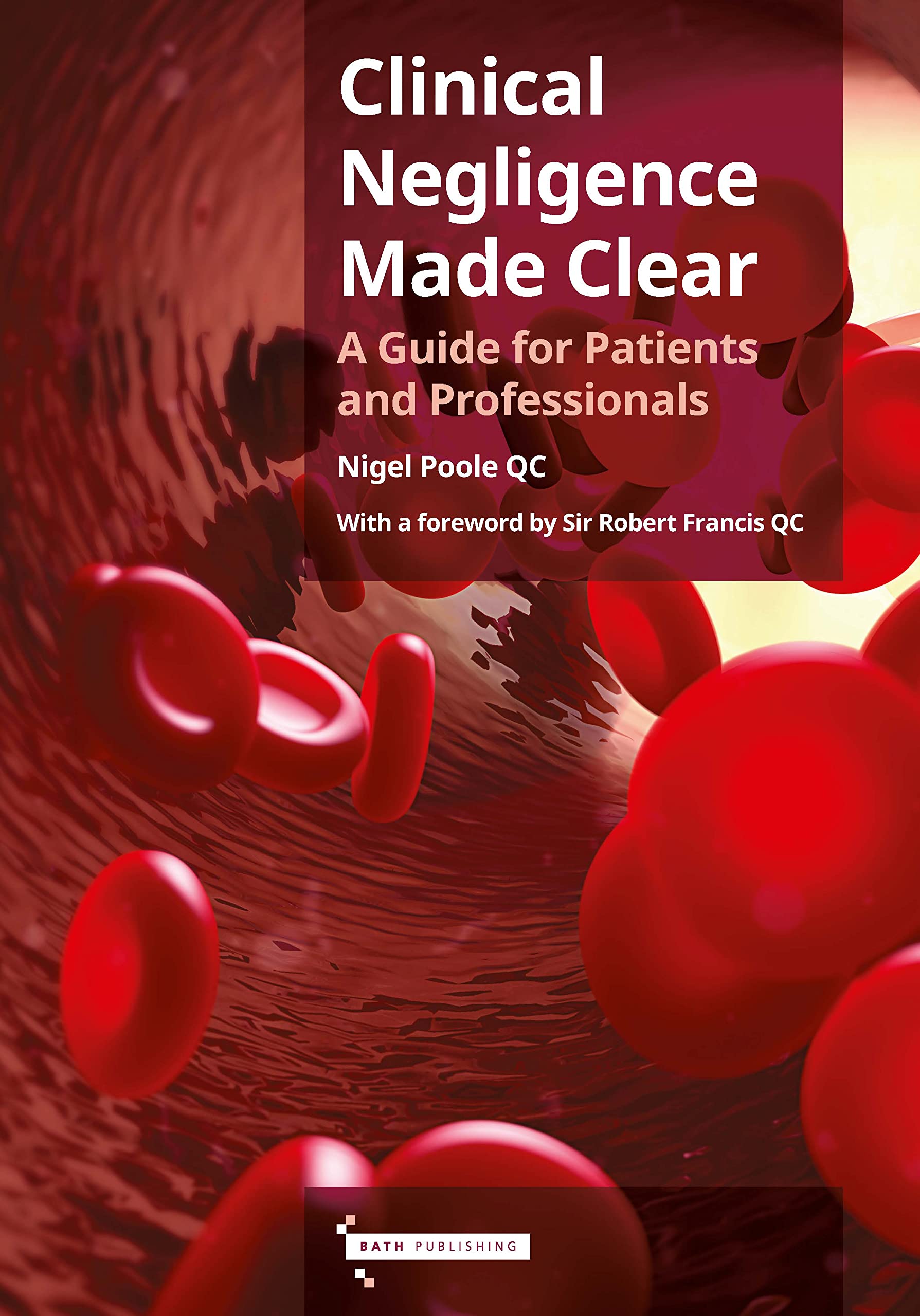 Clinical Negligence Made Clear: A Guide for Patients & Professionals