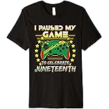 Juneteenth Gamer I Paused My Video Game 1865 Black Freedom Premium T-Shirt